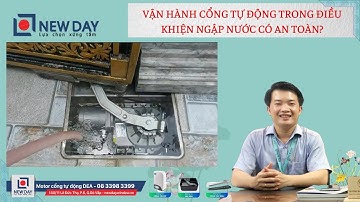 Motor cổng sử dụng an toàn khi ngập nước? [New Day Smart Door] cổng tự động| 08 3398 3399