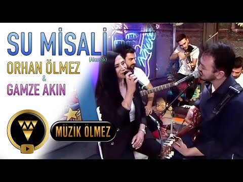 Orhan Ölmez & Gamze Akın - Su Misali (Akustik)