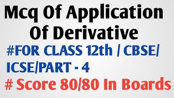 MCQ: Questions Of Application Of Derivative / For Class 12th CBSE / ICSE/Part-4/ Rate Measure