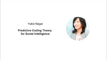 Yukie Nagai -- Predictive Coding Theory for Social Intelligence