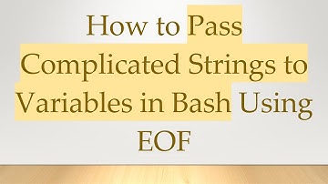 How to Pass Complicated Strings to Variables in Bash Using EOF