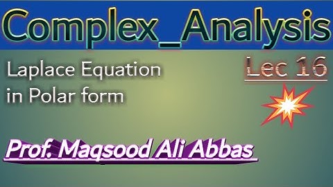 Laplace Equation in polar form || Complex Analysis || Lec 16 || Professor Maqsood Ali Abbas