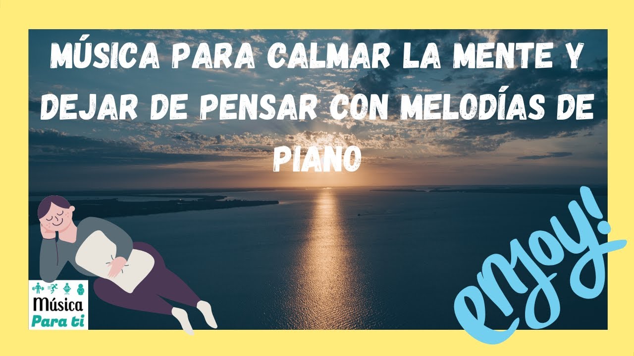 Música para CALMAR LA MENTE y dejar de PENSAR │Música para RELAJACIÓN