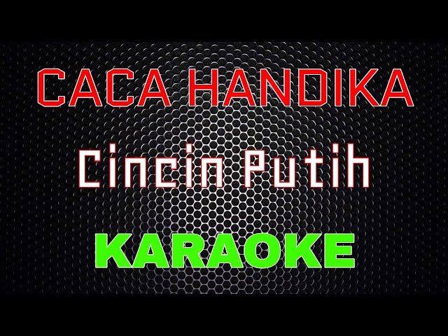 Caca Handika - Cincin Putih Remix [Karaoke] | LMusical class=