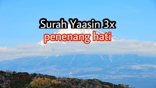 PENENANG HATI - 3x Surah Yassin - Ust Hanan Attaki,  Lc