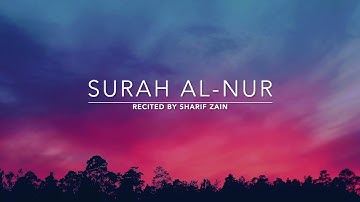 Surah Al-Nur  - سورة النور  | Sharif Zain | English Translation