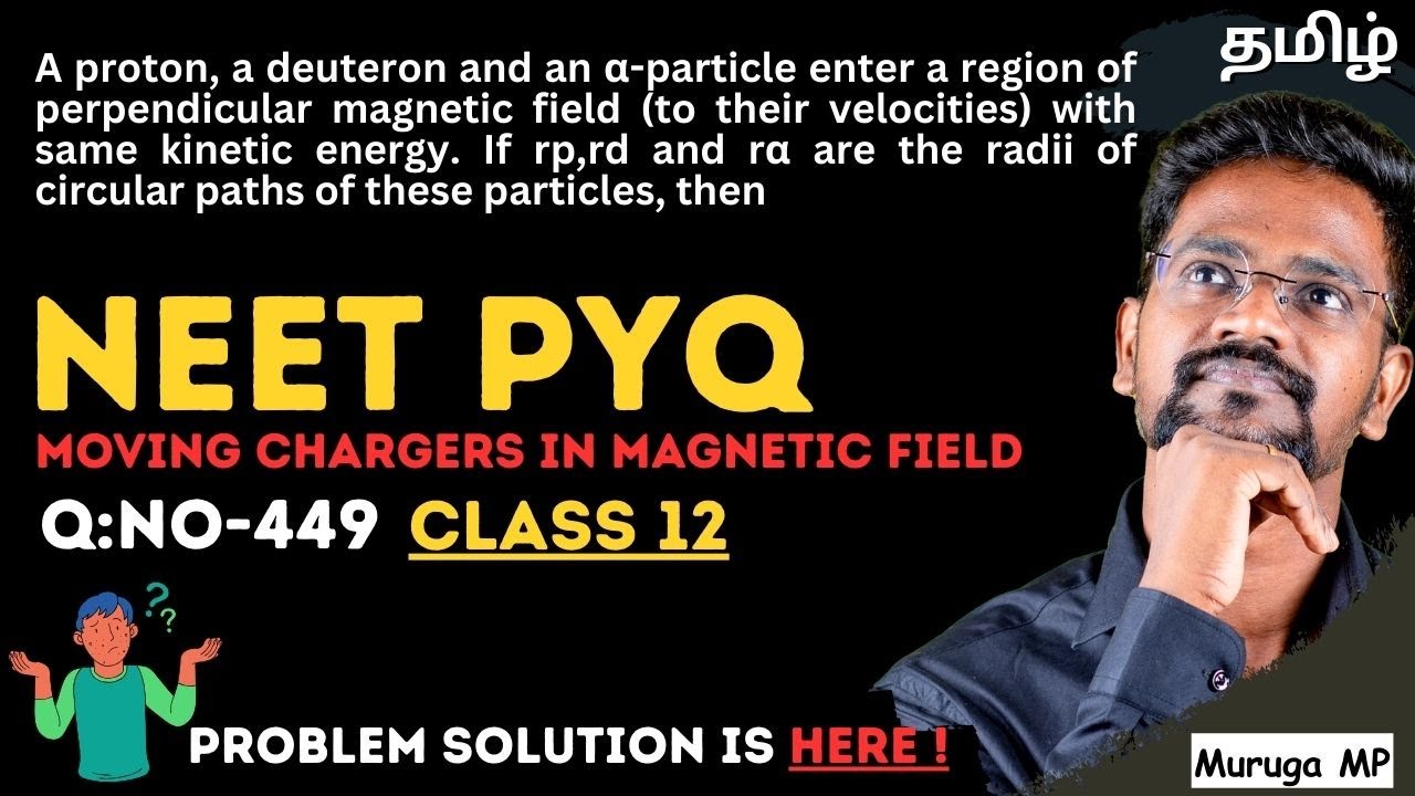 NEET PYQ|Class 12|Physics|Motion Of Charge|Magnetic Field|Tamil|Muruga MP 