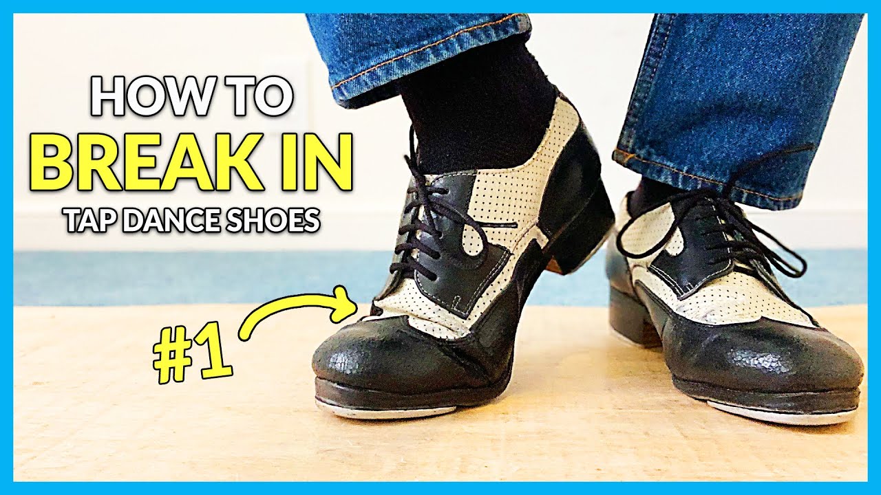 How to Break In Tap Dance Shoes - YouTube