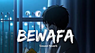 Bewafa Slowed Reverb - Edit Audio