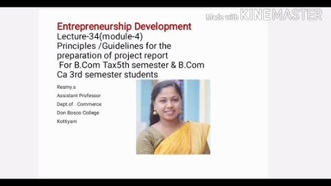ENTREPRENEURSHIP DEVELOPMENT LECTURE-34(MODULE-4) PRINCIPLES PROJECT REPORT  B.COM TAX SEM &CA SEME3