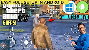 GTA IV ON ANDROID - WINLATOR GLIBC V3 GAMEPLAY TEST | EASY FULL SETUP IN ANDROID