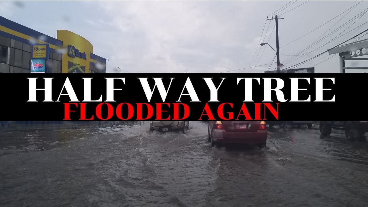 HALF WAY TREE FLOODED AGAIN | RAIN DRIVE | CASSIA PARK ROAD TO HALF WAY TREE | KINGSTON | JAMAICA