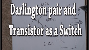 #132. Darlington pair and Transistor as a Switch