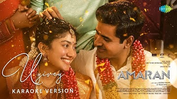 Uyirey - Amaran | Sivakarthikeyan, Sai Pallavi | GV Prakash |Rajkumar|Kamal Haasan (Karaoke version)
