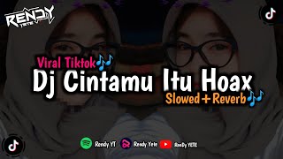 Dj Cintamu Itu Hoax Viral TikTok Slowed & Reverb 🎧