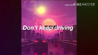 Don't keep driving - The Paper Kites // Lyrics