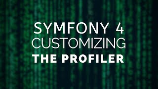 Symfony 4 Tutorial: Customizing the Profiler using DataCollectors.
