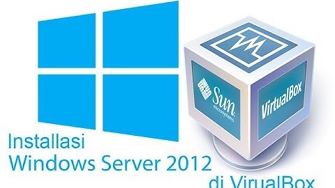 Install Server 2012 R2 di VirtualBox