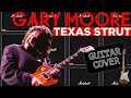GARY MOORE - TEXAS STRUT - (Guitar Cover) with AUTHENTIC Guitar TONE