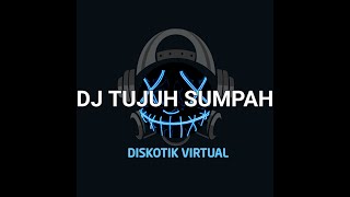 DJ TUJUH SUMPAH REMIX FULL BASS