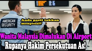 Dihina Di Lax Cakap Cina, Wanita M'sia Ini Hakim Persekutuan As!