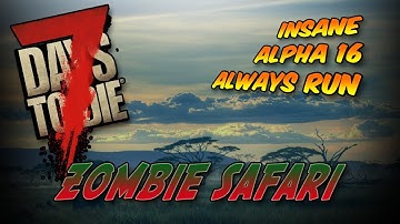 "Zombie Safari" | 7 Days To Die INSANE Difficulty Alpha 16 Undead Rising Ep 28