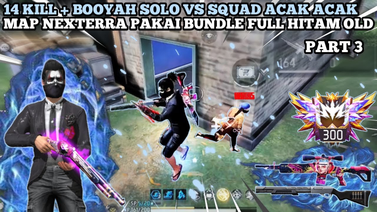 14 KILL + BOOYAH SOLO VS SQUAD ACAK ACAK MAP NEXTERRA PAKAI BUNDLE FULL ...