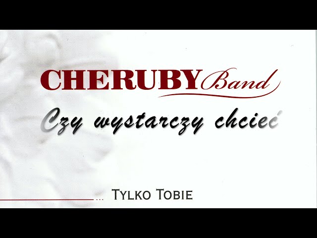 Cheruby Band - Czy wystarczy chciec