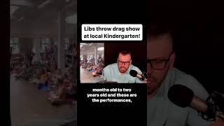 Libs throw Drag Show at local Kindergarten! #shorts