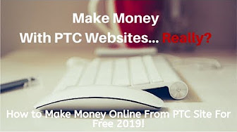 Make Money Online From Ptc Site 2019 Youtube - 