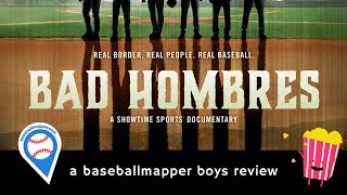 Baseballmapper Boys Documentary Review: Bad Hombres