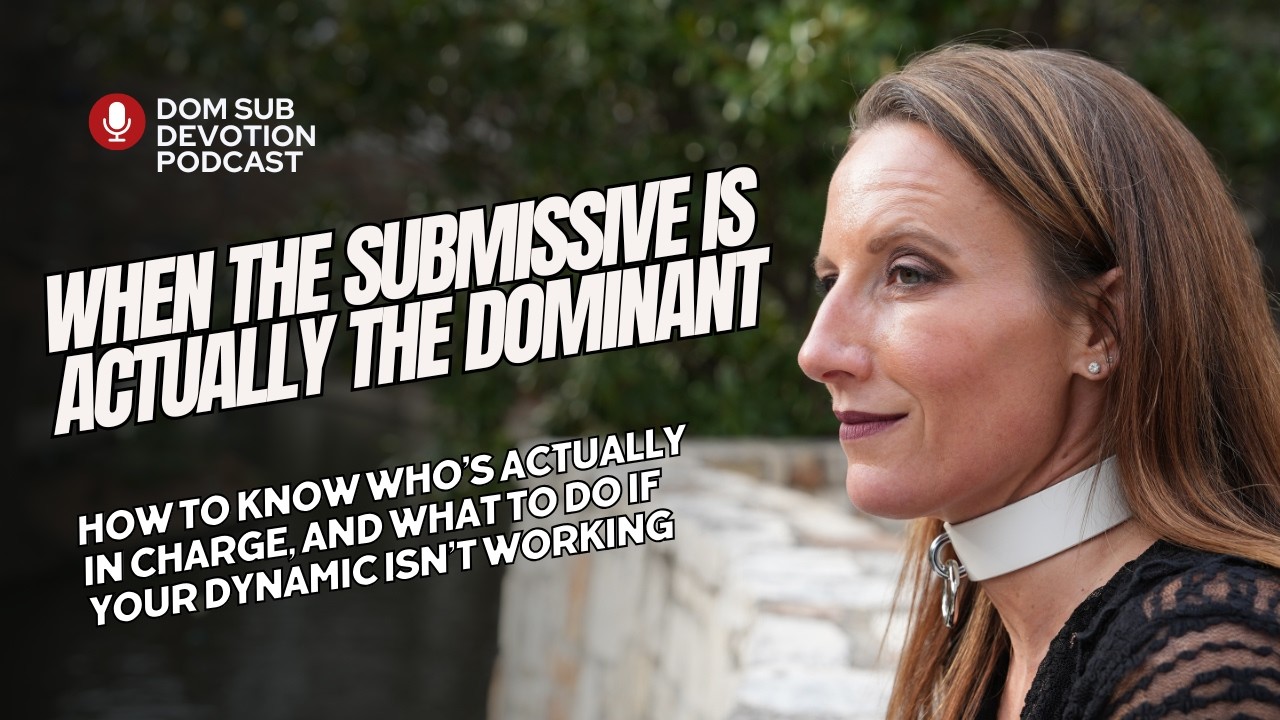 Sub Devotion When the Dominant Isn't Actually the Dominant - Dom Sub Devotion ...
