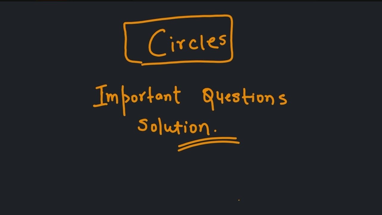Class 10 CIRCLES (Important questions) PART-02