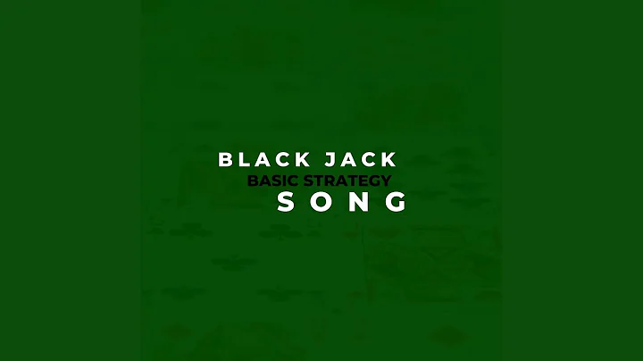 Black Jack Basic Strategy Song