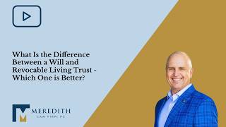What Is the Difference Between a Will and Revocable Living Trust - Which One is Better?