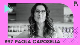 Paola Carosella: Um papo sobre resiliência #97 | Projeto Piloto Podcast