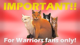 IMPORTANT! PLEASE WATCH! | Warrior Cats fandom form