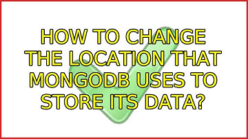 Ubuntu: How to change the location that MongoDB uses to store its data? (3 Solutions!!)