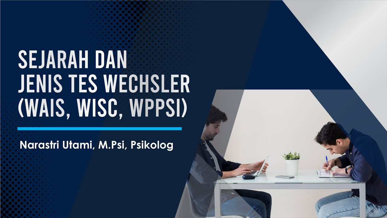 Mengenal Tes Wechsler (WBIS, WAIS, WISC, WPPSI)