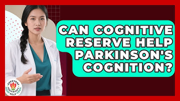Can Cognitive Reserve Help Parkinson