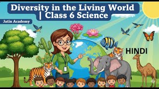 Diversity in the Living World | Class 6 CBSE Science Chapter 2 | @jatinacademy