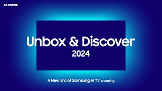 Unbox Discover 2024 Upscale Every Moment With More Wow Samsung Uk