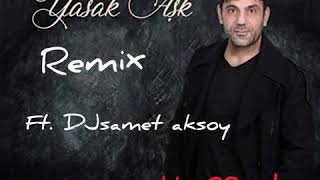 Barış Gedik ft dc samet aksoy - Yasak Aşk Remix Resimi