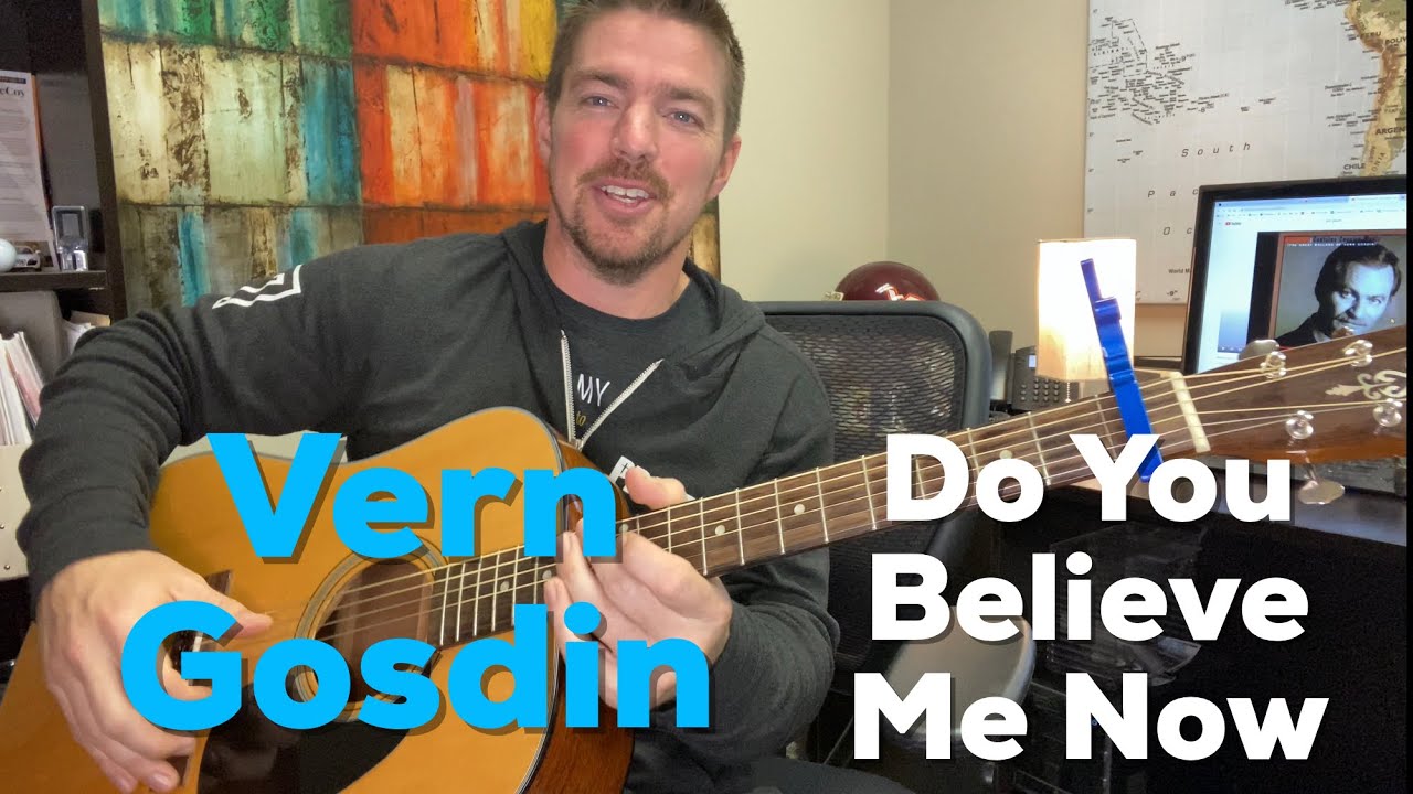 Do You Believe Me Now Vern Gosdin Guitar Lesson YouTube