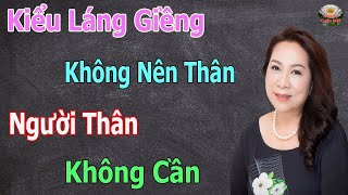 3 Kiểu LÁNG GIỀNG Không Nên Kết Thân, NGƯỜI THÂN 3 Kiểu Không CẦN -    Triết Lý Cuộc Đời