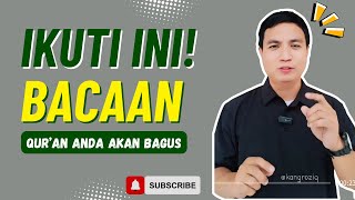 Ikuti ini! Bacaan Qur'an Anda akan Bagus