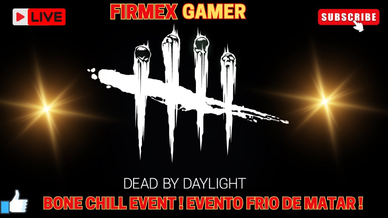 DEAD BY DAYLIGHT BONE CHILL EVENT !!! EVENTO FRIO DE MAT4R LIVE ! EN ...