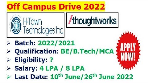 H-Town Technologies + Thoughtworks are hiring 2022/2021 batch | Eligibility? | Salary? | Location?