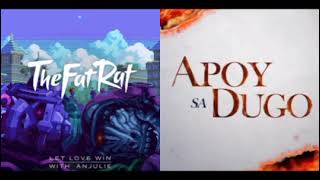Apoy x Let Love Win (Mashup) | TheFatRat, Jennifer Maravilla & Anjulie
