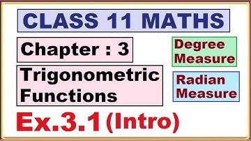 (Introduction) Ex.3.1 Chapter:3 Trigonometric Functions | Ncert Maths Class 11 | Cbse